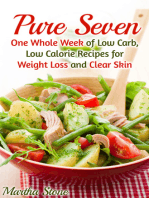 Pure Seven: One Whole Week of Low Carb, Low Calorie Recipes for Weight Loss and Clear Skin