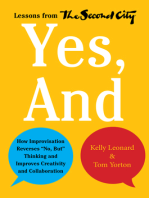 Yes, And: How Improvisation Reverses "No, But" Thinking and Improves Creativity and Collaboration--Lessons from The Second City