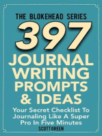 397 Journal Writing Prompts & Ideas : Your Secret Checklist To Journaling Like A Super Pro In Five Minute: The Blokehead Success Series