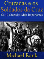 Cruzadas e os Soldados da Cruz: Os 10 Cruzados Mais Importantes