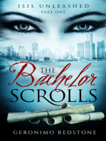 The Bachelor Scrolls -- Part One: Isis Unleashed (Second Edition)
