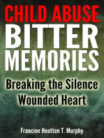 Child Abuse Bitter Memories: Breaking the Silence - Wounded Heart