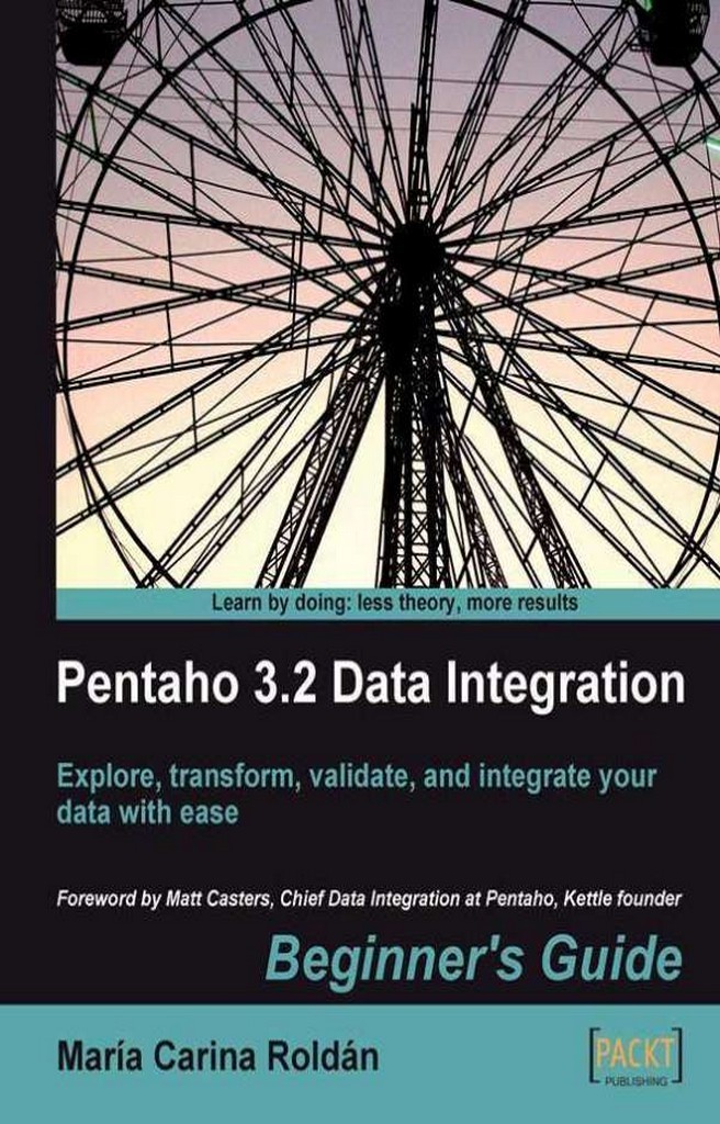 Read Pentaho 3.2 Data Integration Beginner's Guide Online by Maria Carina Roldan Books