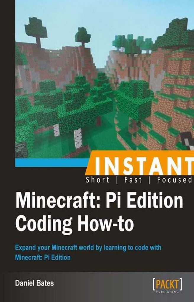 Instant Minecraft: Pi Edition Coding How-to by Daniel Bates - Book ...