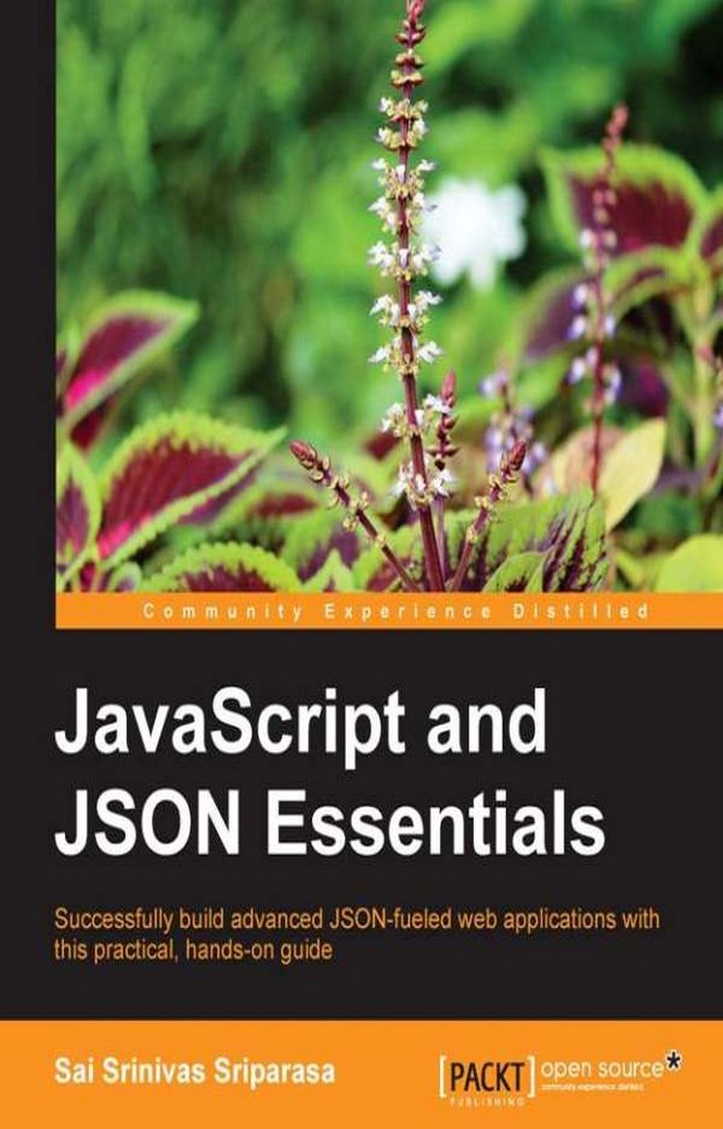 JavaScript and JSON Essentials by Sai Srinivas Sriparasa - Ebook | Scribd