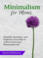 Minimalism for Moms: Simplify, Declutter, and Organize Your Way to a Stress Free and Meaningful Life: Serenity at Home