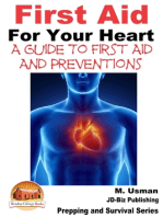 First Aid For Your Heart: A Guide To First Aid And Preventions
