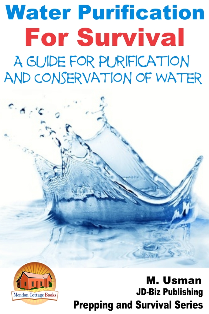 Water Purification For Survival A Guide for Purification and
