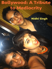 Bollywood- A Tribute To Mediocrity by Nidhi Singh (Ebook) - Read ...