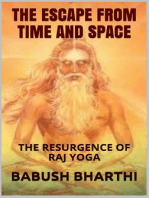 The Escape From Space And Time: The Resurgence of Raj Yoga