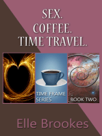 Time Frame Series Book Two: Sex. Coffee. Time Travel.