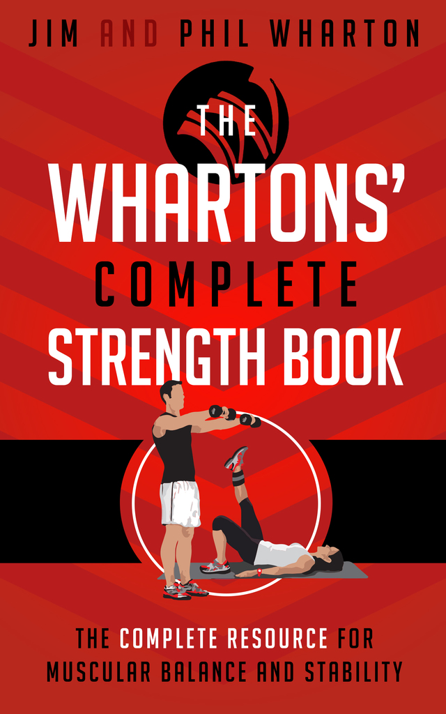 The Whartons' Complete Strength Book by Jim Wharton and Phil Wharton