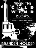 When the Cold Wind Blows: The District Trilogy, #1