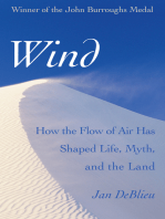 Wind: How the Flow of Air Has Shaped Life, Myth, and the Land