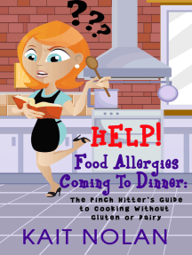 HELP! Food Allergies Coming To Dinner: The Pinch Hitter's Guide To Cooking Without Gluten or Dairy