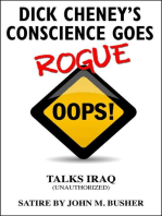 Dick Cheney's Conscience Goes Rogue...Talks Iraq