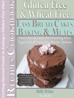 Gluten Free Wheat Free Easy Bread, Cakes, Baking & Meals Recipes Cookbook + Guide to Eating a Gluten Free Diet. Grain Free Dairy Free Cooking Ideas, Vegetarian & Vegan Diet Recipe Options