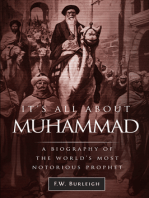 It's All about Muhammad, A Biography of the World's Most Notorious Prophet