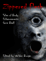 Zippered Flesh: Tales of Body Enhancements Gone Bad!