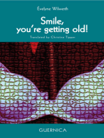 Smile, you’re getting old!
