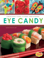 Eye Candy: Crafting Cool Candy Creations