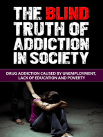 The Blind Truth of Addiction in Society