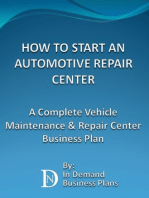 How To Start An Automotive Repair Center: A Complete Vehicle Maintenance & Repair Center Business Plan