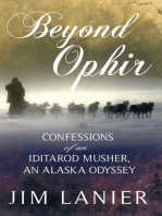 Beyond Ophir: Confessions of an Iditarod Musher, An Alaska Odyssey
