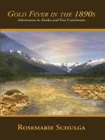 Gold Fever in the 1890s: Adventures in Alaska and Five Continents