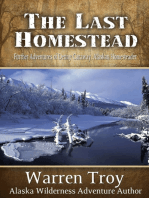 The Last Homestead: Further Adventures of Denny Caraway, Alaskan Homesteader