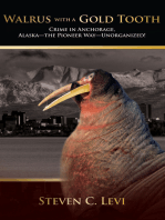 Walrus With A Gold Tooth: Crime in Anchorage, Alaska—the Pioneer Way—Unorganized!