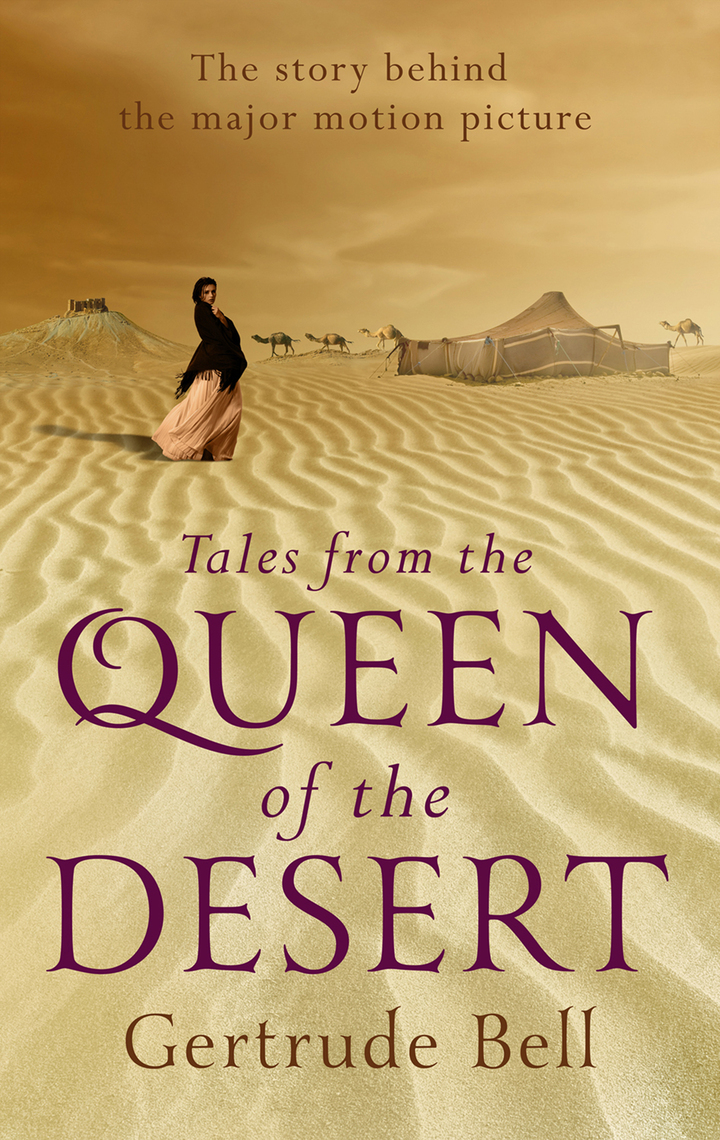 Read Tales from the Queen of the Desert Online by Gertrude Bell Books Free 30day Trial Scribd