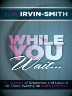 While You Wait...: My Journey of Singleness and Lessons for Those Waiting on God's Promises