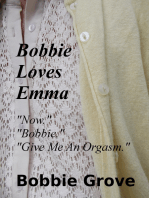 Bobbie Loves Emma “Now." "Bobbie." "Give Me An Orgasm.”