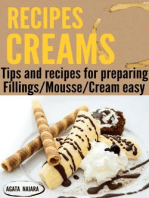 CREAMS RECIPES - Preparing delicious creams and mousses: Fast, Easy & Delicious Cookbook, #1