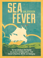 Sea Fever: The True Adventures that Inspired our Greatest Maritime Authors, from Conrad to Masefield, Melville and Hemingway