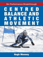 Centred Balance And Athletic Movement: Ski Performance Breakthrough, #1