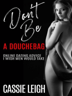 Don't Be A Douchebag: Online Dating Advice I Wish Men Would Take: Dating for Men, #2