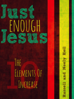 Just Enough Jesus: The 10 Elements Of Increase