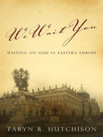 We Wait You: Waiting on God in Eastern Europe