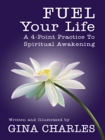 Fuel Your Life: A 4-Point Practice To Spiritual Awakening