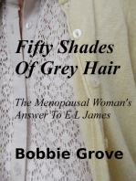 Fifty Shades Of Grey Hair The Menopausal Woman's Answer To E L James