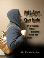Multi-Genre Short Stories by a Woman Whose Husband Holds Her Purse