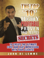 The Top *10* Highly Profitable, Proven, Time-Tested Secrets to Create the Ultimate First and Last Impression with Your Clients
