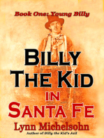 Billy the Kid in Santa Fe: Wild West History, Outlaw Legends, and the City at the End of the Santa Fe Trail. A Non-Fiction Trilogy. Book One: Young Billy