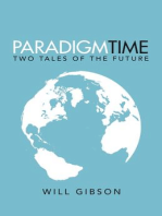 Paradigm Time: Two Tales of the Future