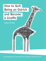 How to Quit Being an Ostrich and Become a Giraffe, the lifestyle book for the woman brave enough to stick out her neck