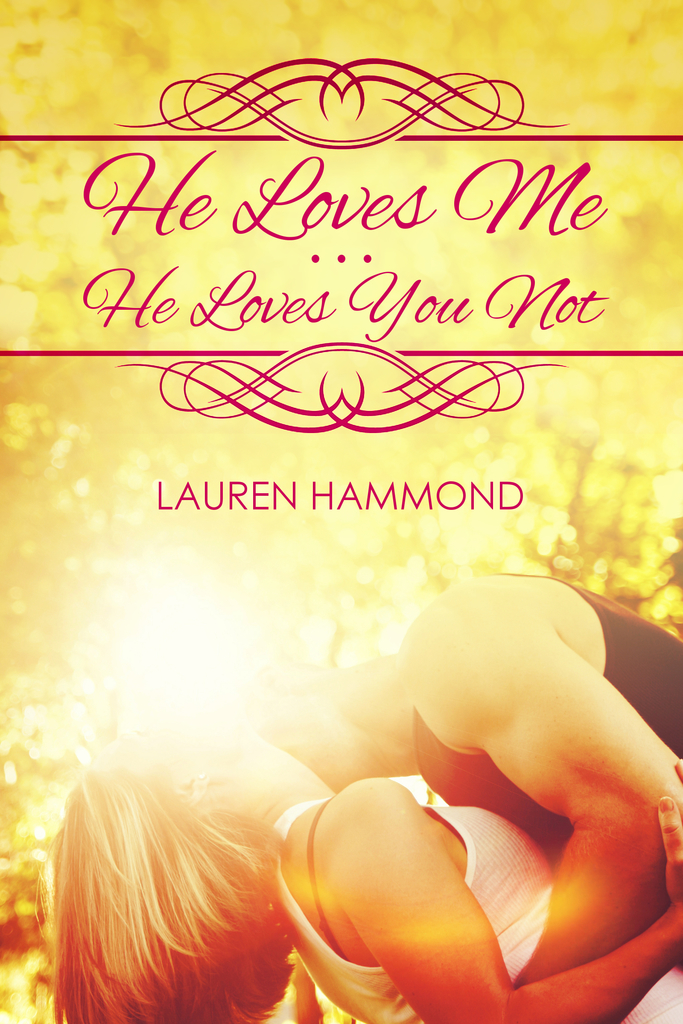 Read He Loves Me He Loves You Not Online By Lauren Hammond Books