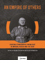 An Empire of Others: Creating Ethnographic Knowledge in Imperial Russia and the USSR