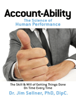 Account-Ability: The Science of Human Performance: The Skill & Will of Getting Things Done On Time Every Time